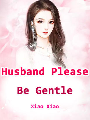 Husband, Please Be Gentle